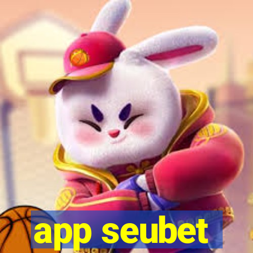 app seubet